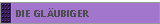 DIE GL�UBIGER